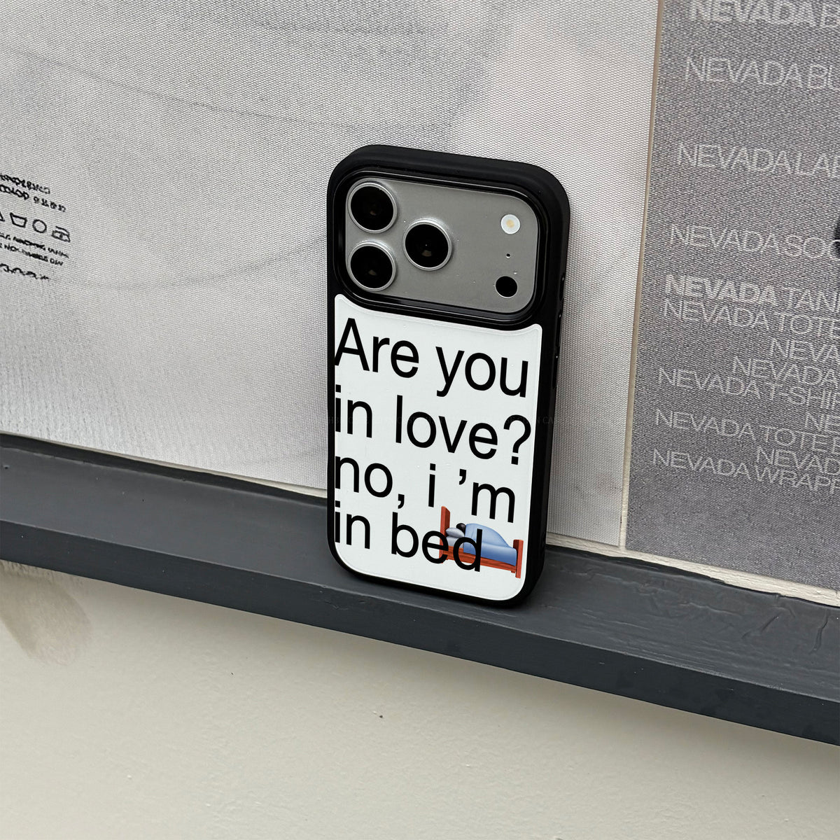 No I am In Bed iPhone Case