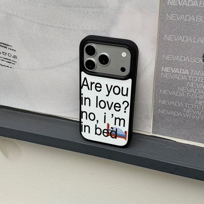 No I am In Bed iPhone Case