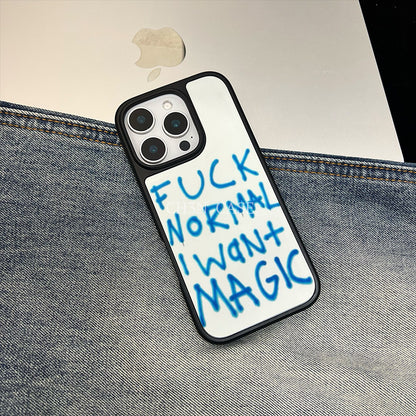 F*ck Normal I Want Magic iPhone Case