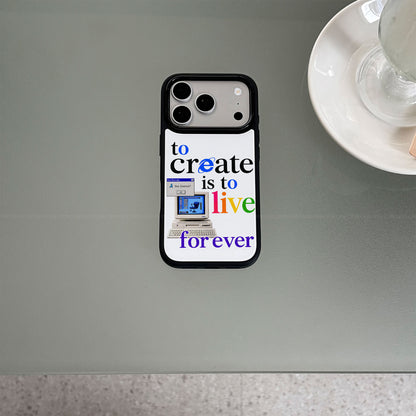 To Create Is To Live Forever iPhone Case