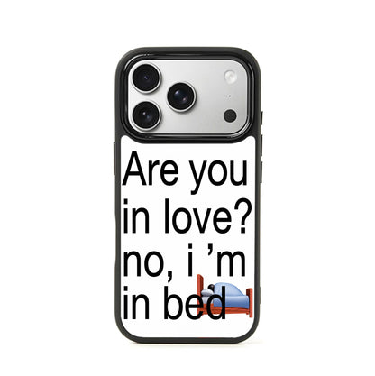 No I am In Bed iPhone Case