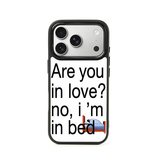 No I am In Bed iPhone Case