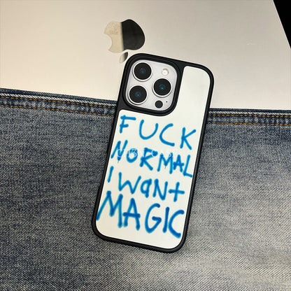 F*ck Normal I Want Magic iPhone Case